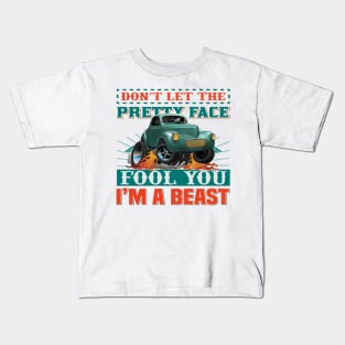 Dont Let The Pretty Face FOOL YOU - Im a BEAST Kids T-Shirt